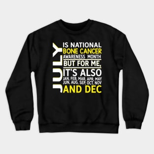 July Is National Bone Cancer Awareness Month Crewneck Sweatshirt